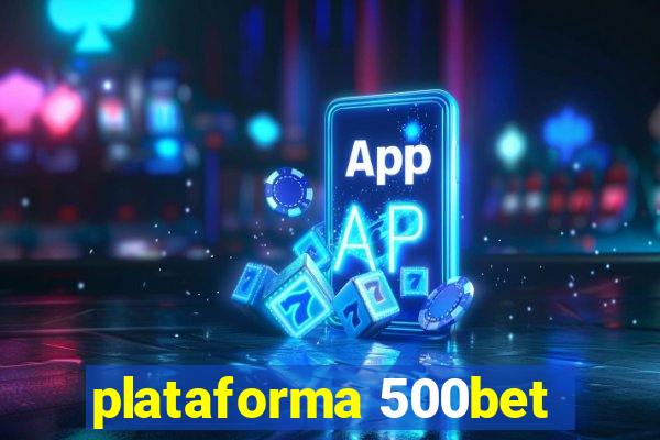 plataforma 500bet